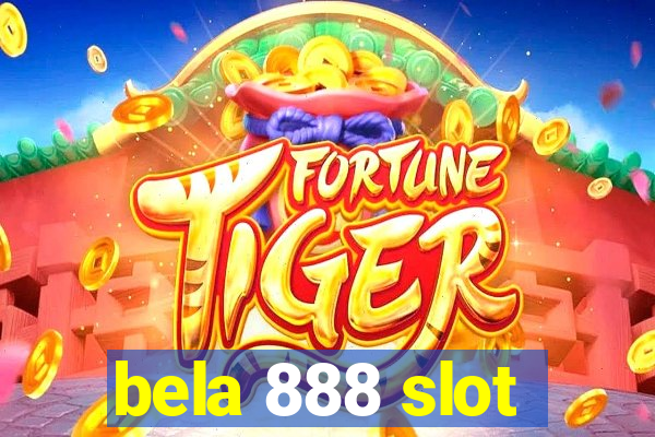 bela 888 slot